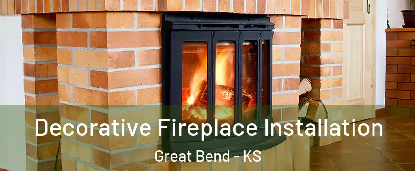  Decorative Fireplace Installation Great Bend - KS