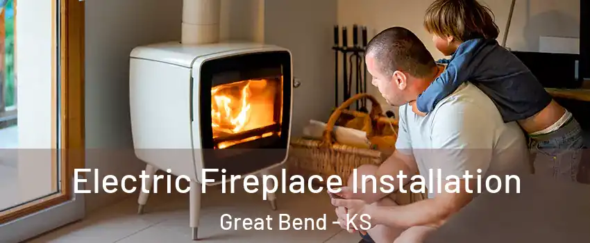  Electric Fireplace Installation Great Bend - KS