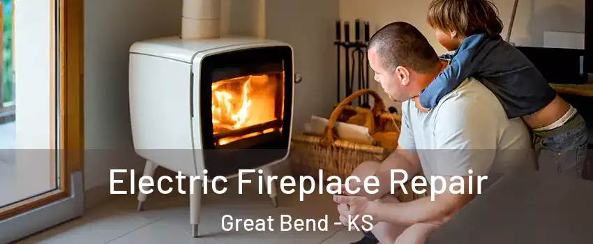  Electric Fireplace Repair Great Bend - KS