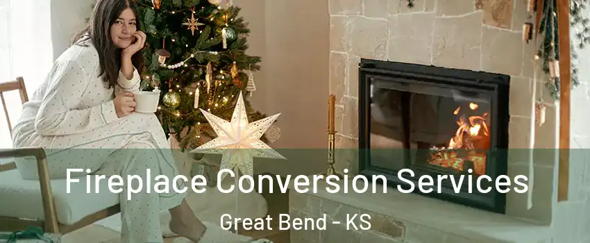  Fireplace Conversion Services Great Bend - KS
