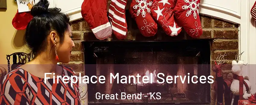  Fireplace Mantel Services Great Bend - KS