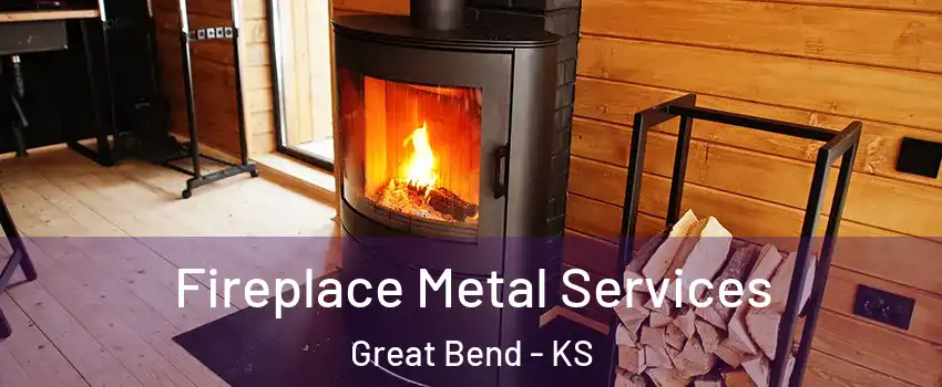  Fireplace Metal Services Great Bend - KS