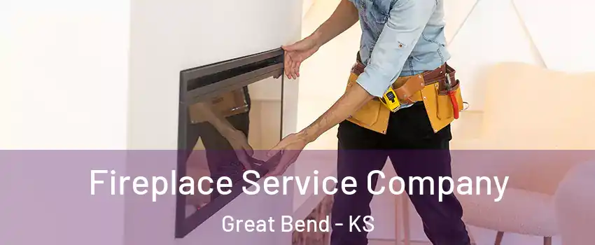 Fireplace Service Company Great Bend - KS