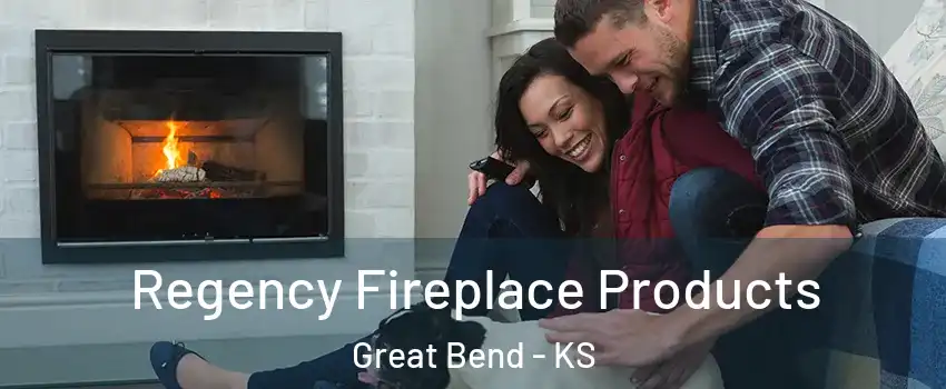  Regency Fireplace Products Great Bend - KS